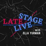 Late Stage Live! with Ella Yurman from patreon